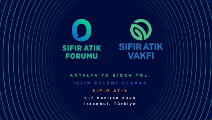 183 Ülkeden İş Dünyası Sıfır Atık Forumu’nda Buluşacak